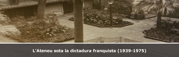 Accés a l'apartat "L’Ateneu sota la dictadura franquista (1939-1975)"